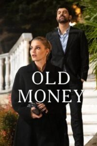 Old Money / Κληρονομιά και Φιλοδοξία (2025)